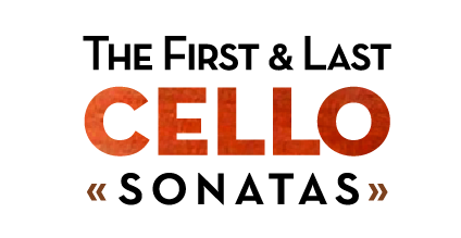 title graphic for The First and Last Cello Sonatas